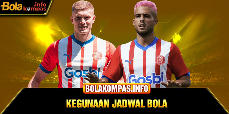 Kegunaan Jadwal Bola