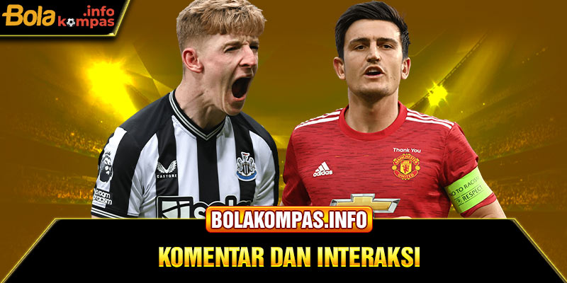 Komentar dan Interaksi